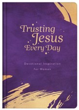 Trusting Jesus Every Day: Devotions to Increase a Woman's Faith - eBook