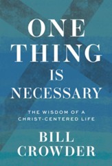 One Thing Is Necessary: The Wisdom of a Christ-Centered Life - eBook