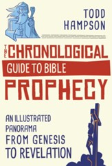 The Chronological Guide to Bible Prophecy: An Illustrated Panorama from Genesis to Revelation - eBook