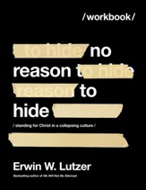 No Reason to Hide Workbook: Standing for Christ in a Collapsing Culture - eBook