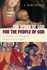 The Word of God for the People of God: An Entryway to the Theological Interpretation of Scripture - eBook