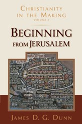 Beginning from Jerusalem: Christianity in the Making, Volume 2 - eBook
