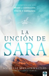 La uncion de Sara: Conviertete En Una Mujer de Conviccion, Vision Y Esperanza - eBook
