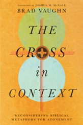 The Cross in Context: Reconsidering Biblical Metaphors for Atonement - eBook