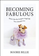 Becoming Fabulous: Shine Like the Gorgina Angel BB You (Already) Are - eBook
