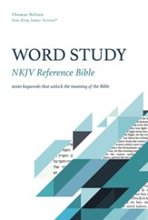 NKJV, Word Study Reference Bible: 2,000 Keywords that Unlock the Meaning of the Bible - eBook