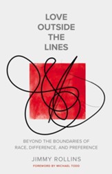 Love Outside the Lines: Beyond the Boundaries of Race, Difference, and Preference - eBook