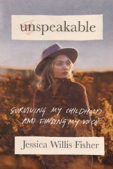 Unspeakable: Surviving My Childhood and Finding My Voice - eBook