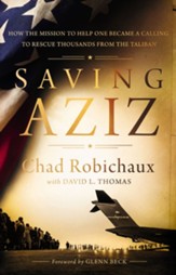 Saving Aziz: How the Mission to Help One Became a Calling to Rescue Thousands from the Taliban - eBook