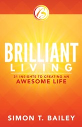 Brilliant Living: 31 Insights to Creating an Awesome Life - eBook