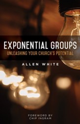 Exponential Groups: Unleashing Your Church's Potential - eBook