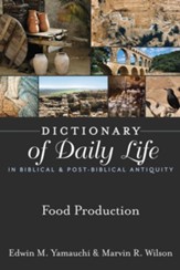 Dictionary of Daily Life in Biblical & Post-Biblical Antiquity: Food Production - eBook