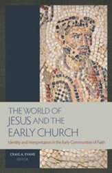 The World of Jesus and the Early Church: Identity and Interpretation in the Early Communities of Faith - eBook