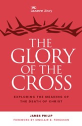 The Glory of the Cross: The Great Crescendo of the Gospel - eBook