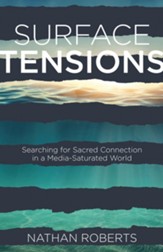 Surface Tensions: Searching for Sacred Connection in a Media-Saturated World - eBook