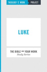 Theology of Work Project: Luke - eBook