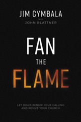 Fan the Flame: Let Jesus Renew Your Calling and Revive Your Church - eBook
