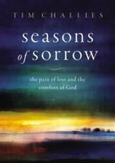 Seasons of Sorrow: The Pain of Loss and the Comfort of God - eBook