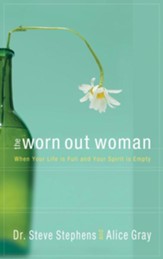 The Worn Out Woman: When Life is Full and Your Spirit is Empty - eBook