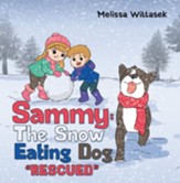 Sammy: the Snow Eating Dog: Rescued - eBook