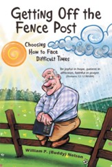 Getting off the Fence Post: Choosing How to Face Difficult Times - eBook