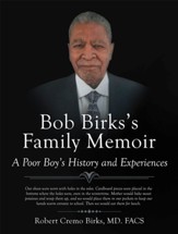 Bob Birks's Family Memoir: A Poor Boy's History and Experiences - eBook