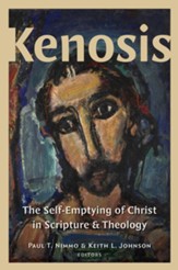 Kenosis: The Self-Emptying of Christ in Scripture and Theology - eBook
