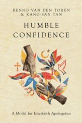 Humble Confidence: A Model for Interfaith Apologetics - eBook