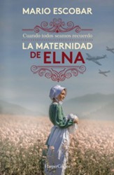 La maternidad de Elna: Cuando todos seamos recuerdo - eBook