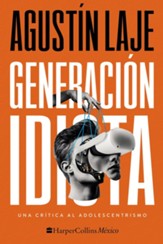Generacion idiota: Critica de la sociedad adolescente - eBook