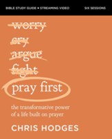 Pray First Study Guide plus Streaming Video: The Transformative Power of a Life Built on Prayer - eBook