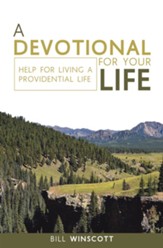 A Devotional for Your Life: Help for Living a Providential Life - eBook