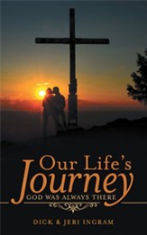 Our Life's Journey: God Was Always There - eBook