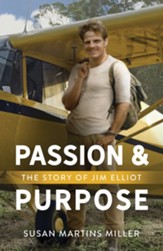 Passion and Purpose: The Story of Jim Elliot - eBook