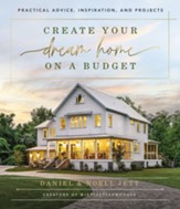 Create Your Dream Home on a Budget: Practical Advice, Inspiration, and Projects - eBook