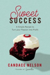 Sweet Success: A Simple Recipe to Turn your Passion into Profits - eBook