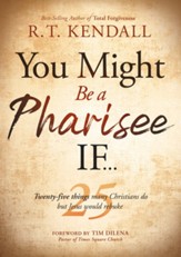 You Might Be a Pharisee If...: Twenty-Five Things Christians Do But Jesus Would Rebuke - eBook