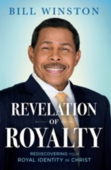 Revelation of Royalty: Rediscovering Your Royal Identity in Christ - eBook