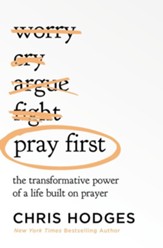 Pray First: The Transformative Power of a Life Built on Prayer - eBook