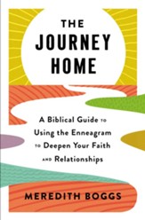 The Journey Home: A Biblical Guide to Using the Enneagram to Deepen Your Faith and Relationships - eBook
