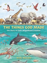 The Things God Made: Explore God's Creation through the Bible, Science, and Art - eBook