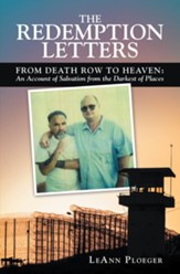 The Redemption Letters: From Death Row to Heaven: an Account of Salvation from the Darkest of Places - eBook