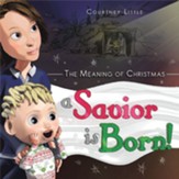 The Meaning of Christmas: A Savior Is Born! - eBook