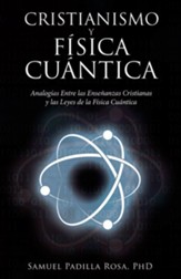 Cristianismo Y Fisica Cuantica: Analogias Entre Las Ensenanzas Cristianas Y Las Leyes De La Fisica Cuantica - eBook