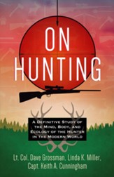 On Hunting: : A Definitive Study on the Mind, Body, and Ecology of the Hunter in Modern Culture - eBook
