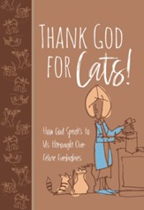Thank God for Cats!: How God Speaks to Us through Our Feline Furbabies - eBook