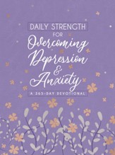 Daily Strength for Overcoming Depression & Anxiety: A 365-Day Devotional - eBook