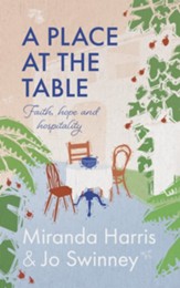A Place at The Table: Faith, hope and hospitality / Digital original - eBook