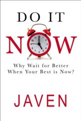 Do It Now: Why Wait for Better When Your Best is Now - eBook