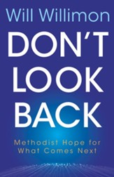 Don't Look Back: Methodist Hope for What Comes Next - eBook